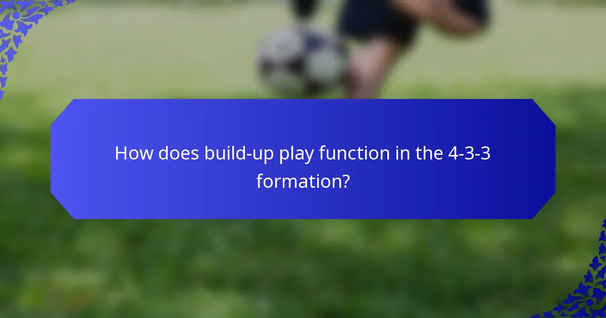 How does build-up play function in the 4-3-3 formation?