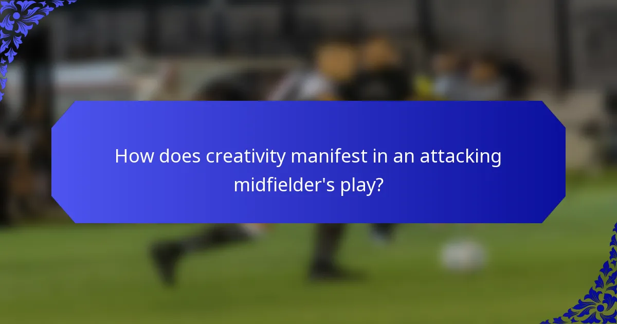 How does creativity manifest in an attacking midfielder's play?