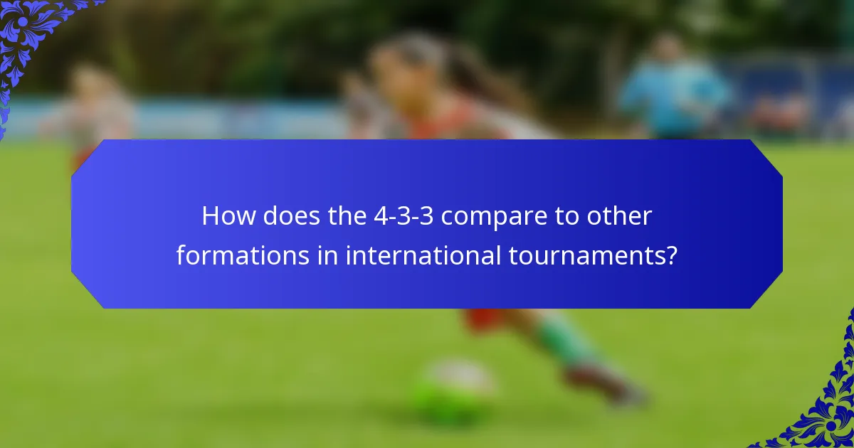 How does the 4-3-3 compare to other formations in international tournaments?