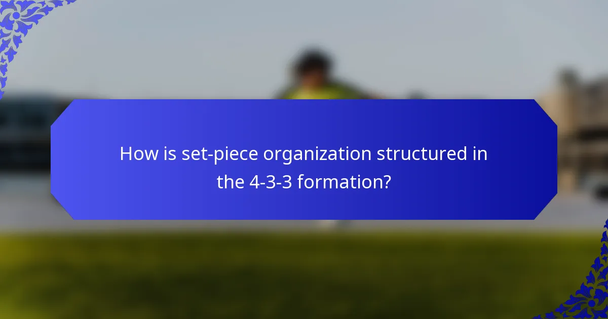 How is set-piece organization structured in the 4-3-3 formation?