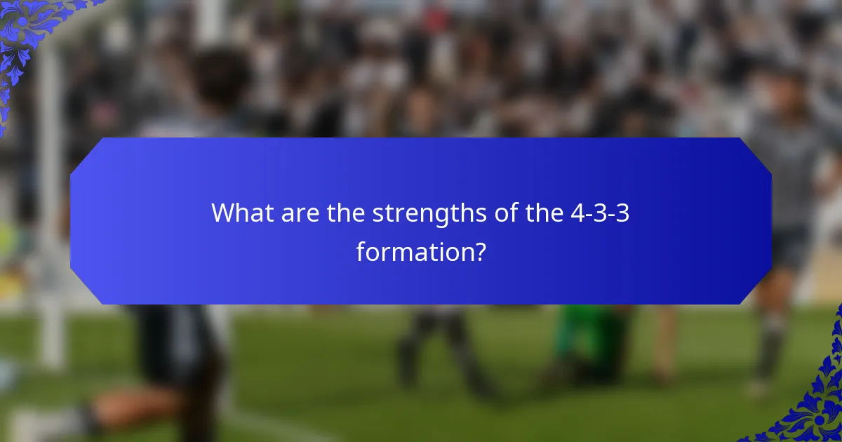 What are the strengths of the 4-3-3 formation?