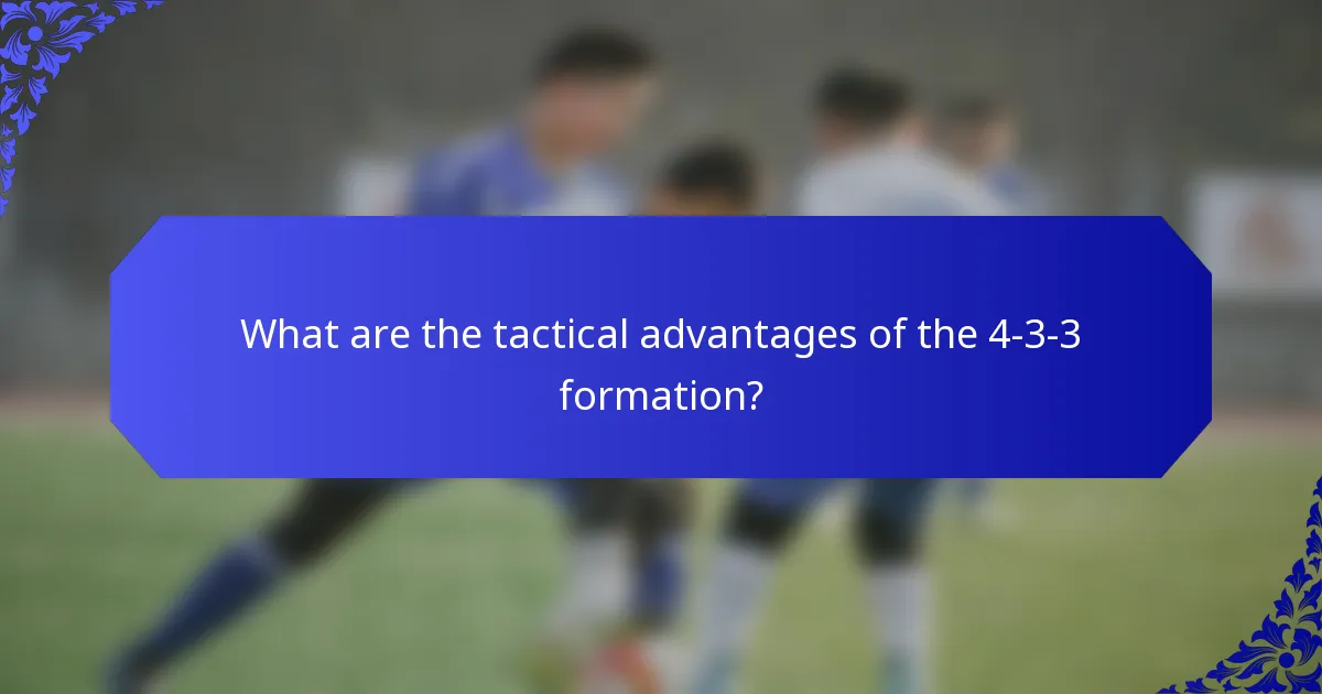 What are the tactical advantages of the 4-3-3 formation?