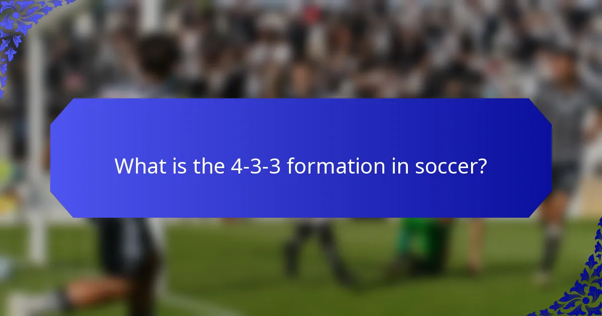 What is the 4-3-3 formation in soccer?