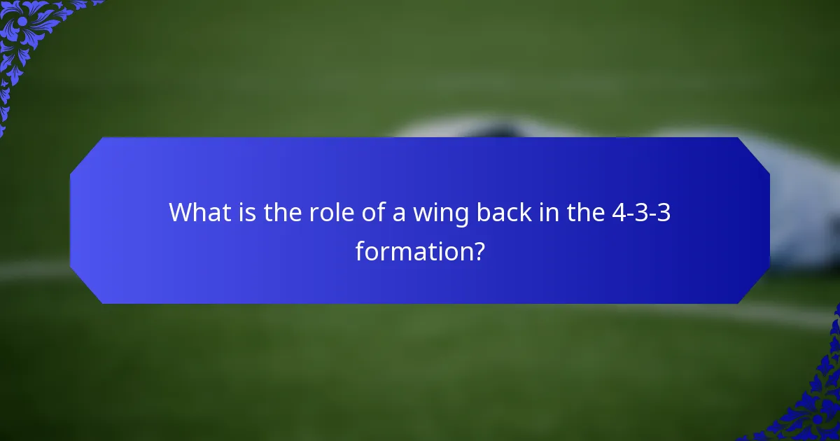 What is the role of a wing back in the 4-3-3 formation?